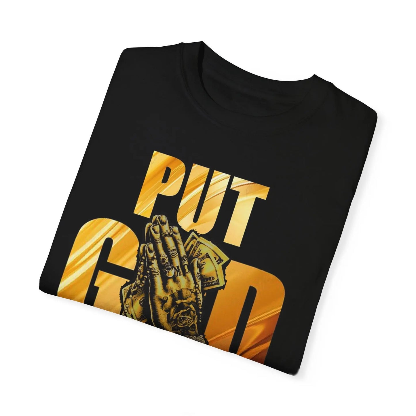 Put God First Unisex Garment-Dyed T-Shirt Printify