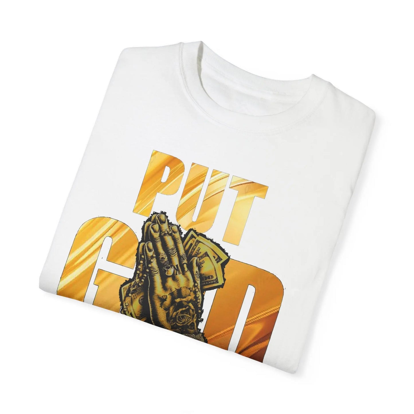 Put God First Unisex Garment-Dyed T-Shirt Printify